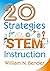 20 Strategies for STEM Instruction by William N. Bender (2016-10-07)