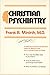 Christian Psychiatry by Frank B. Minirth