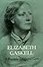 Elizabeth Gaskell: A Biogra...