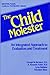 The Child molester : an integrated approach to evaluation and treatment (Brunner/Mazel Clinical Psychiatry Series)