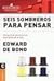 Seis Sombreros Para Pensar/ Six Hats To think by Edward de Bono