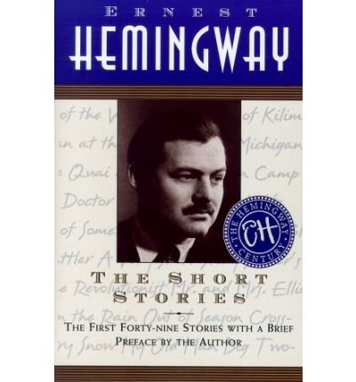 [The Short Stories: The First Forty-Nine Stories with a Brief Introduction by the Author] [Author: Hemingway, Ernest] [August, 1995]