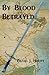 [ By Blood Betrayed BY Houp...
