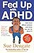 Fed up with ADHD by Sue Dengate