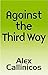 [(Against the Third Way)] [Author: Alex Callinicos] published on (June, 2001)