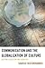 Communication and the Globalization of Culture: Beyond Tradition and Borders by Shaheed Nick Mohammed (2012-12-14)