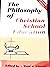 The Philosophy of Christian School Education