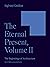 The Eternal Present, Volume...
