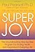 Super Joy by Ph. D. Paul Pearsall (2012-05-04)