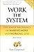 Work the System: The Simple Mechanics of Making More & Working Less -- 3rd Edition by Sam Carpenter (1-Oct-2011) Hardcover