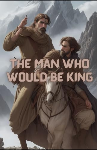 THE MAN WHO WOULD BE KING