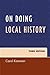 On Doing Local History (American Association for State and Local History)