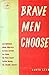 Brave Men Choose