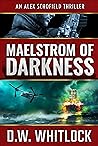 Maelstrom of Darkness (Alex Schofield #2)