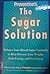 Prevention's The Sugar Solution: Balance Your Blood Sugar Naturally to Beat Disease, Lose Weight, Gain Energy, and Feel Great by Julia, Editors Harrar Sari; Vantine (2004-08-02)