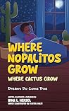 Where Nopalitos Grow: Where Cactus Grow