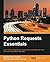 Python Requests Essentials by Rakesh Vidya Chandra (2015-06-30)