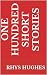 100 Short Stories by Rhys Hughes