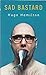 SAD BASTARD