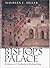 The Bishop's Palace by Maureen C. Miller