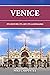 Venice: Its History, Its Art, Its Landmarks (The Cultured Traveler)
