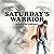 Saturday's Warrior