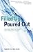 Filled Up, Poured Out: How ...