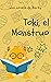 Toki, el monstruo: Aprendie...
