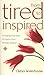 From Tired to Inspired: 8 Energizing Ways to Overcome Female Fatigue by Debra Waterhouse (19-Mar-2001) Paperback