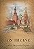 On The Eve: A novel