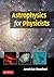 Astrophysics for Physicists by Arnab Rai Choudhuri (2010-01-01)