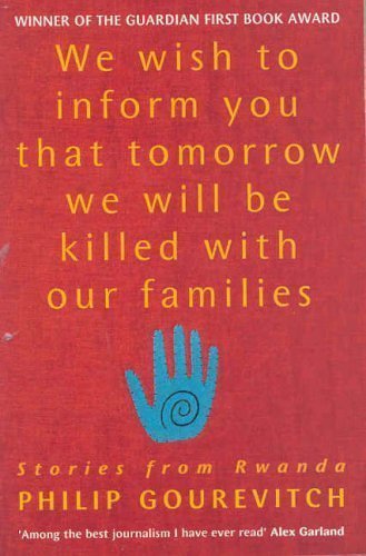 We Wish to Inform You that Tomorrow We Will Be Killed with Our Families