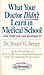 WHAT YOUR DOCTOR DIDN'T LEARN IN MEDICAL SCHOOL ...AND WHAT YOU CAN DO ABOUT IT! (BY STUART M. BERGER) (NOT A CD!) (AUDIOTAPE CASSETTE ABRIDGED AUDIOBOOK) 1988 DOVE/ WILLIAM MORROW BOOKS ON TAPE #60310
