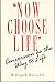 Now Choose Life: Conversion As the Way to Life