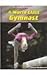 A World-Class Gymnast (The Making of a Champion)