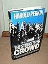 The structured crowd: Essays in English social history The structured crowd: Essays in English social history