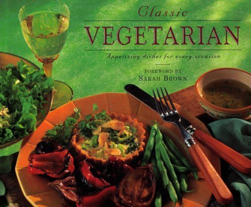 Classic Vegetarian: Appetizing Dishes for Every Occasion (Classic Cooking Series)