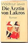 Die Ärztin Von Lakros: Roman