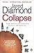 Collapse: How Societies Choose to Fail or Survive by Jared Diamond (2005-01-01)