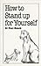 How to Stand Up for Yourself (Overcoming common problems) by Paul A. Hauck (27-Aug-1981) Paperback