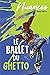 Le ballet du ghetto