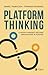 Platform Thinking by Daniel Trabucchi