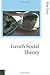 French Social Theory (Published in association with Theory, Culture & Society) 1st edition by Gane, Mike (2003) Paperback