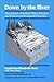 Down by the River: The Impact Of Federal Water Projects And Policies On Biological Diversity by Constance Hunt (1988-09-01)