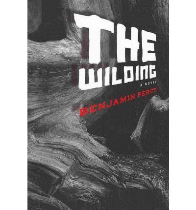 [ The Wilding ] By Percy, Benjamin ( Author ) [ 2010 ) [ Hardcover ]
