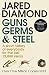 [GUNS, GERMS AND STEEL - A Short History of Everybody for the Last 13,000 Years] [By: Diamond, Jared M.] [January, 1998]