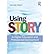 Using Story: In Higher Education and Professional Development by Moon Jennifer A. (2010-08-01) Paperback