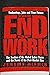 The End of Work: The Decline of the Global Labor Force and the Dawn of the Post-Market Era