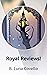 Royal Reviews!