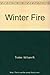 Winter Fire by William R. Trotter (1994-01-01)